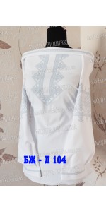 Заготовка під вишивку "Сорочка жіноча БЖ Л 104"